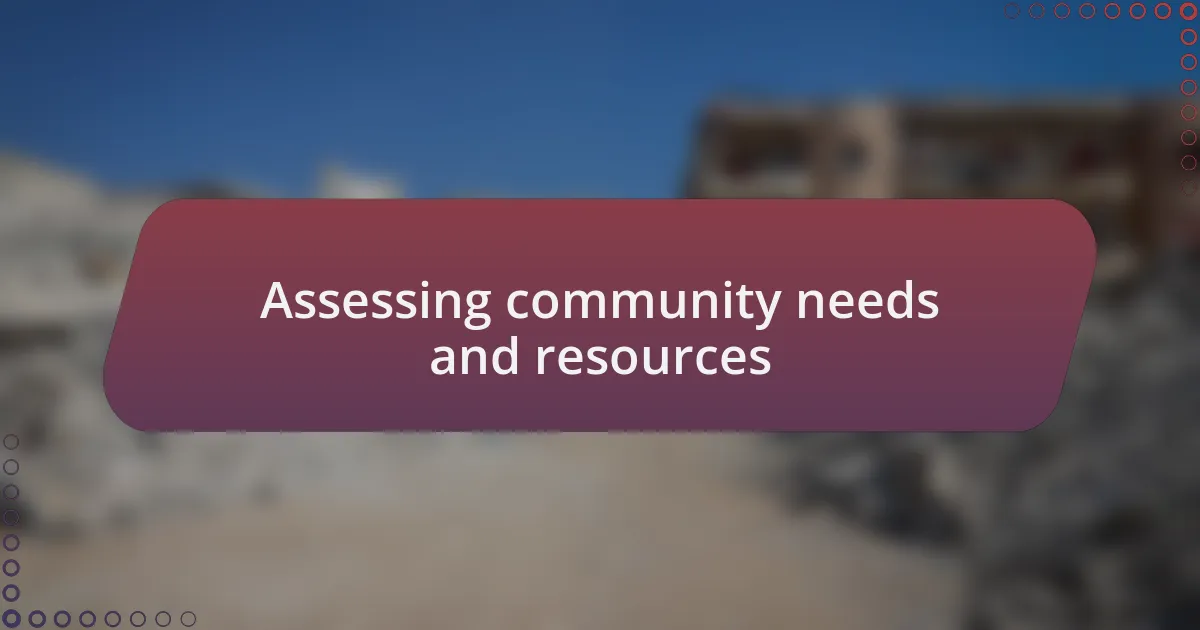 Assessing community needs and resources