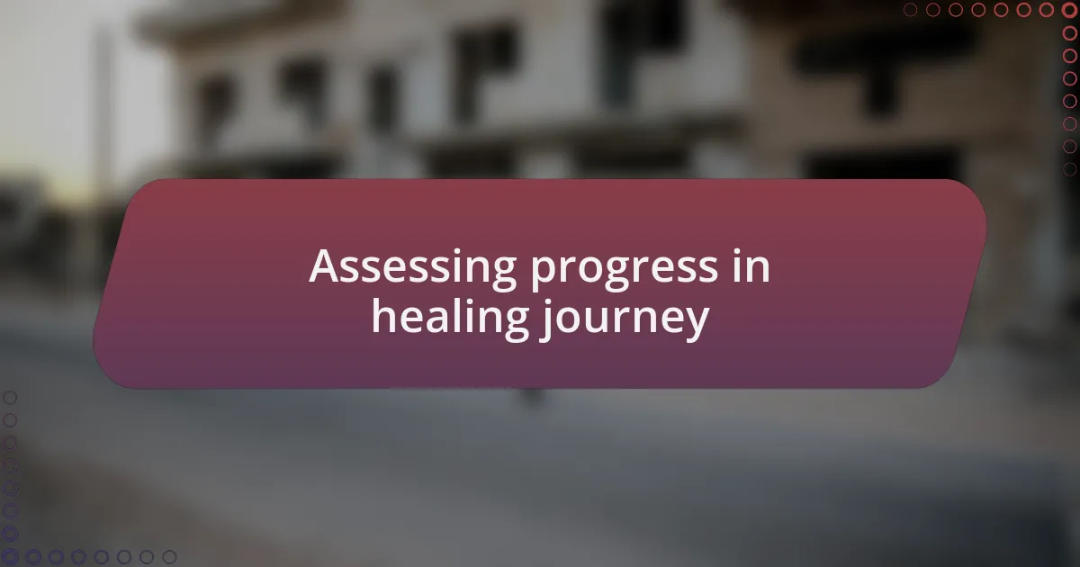 Assessing progress in healing journey