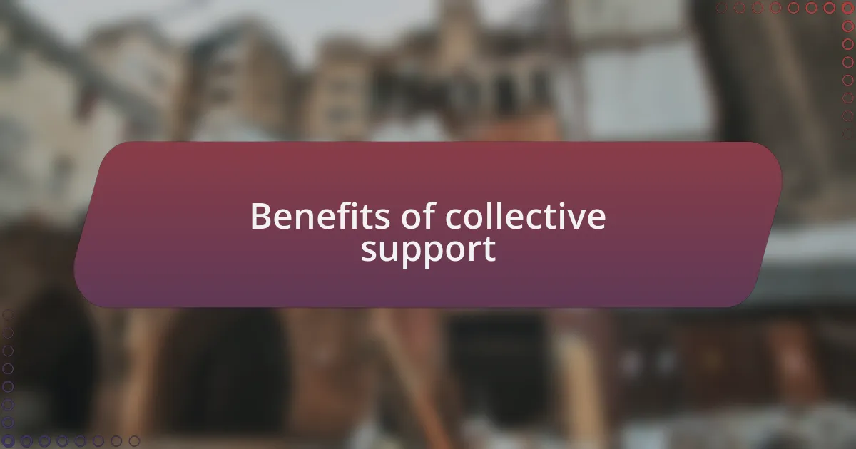 Benefits of collective support