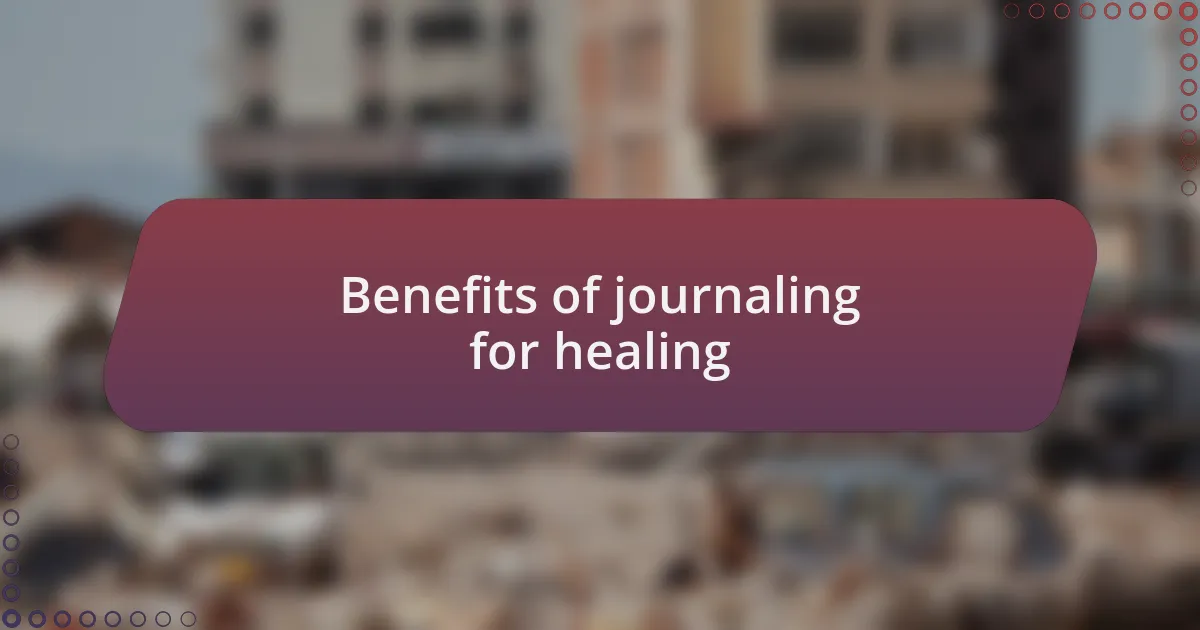 Benefits of journaling for healing