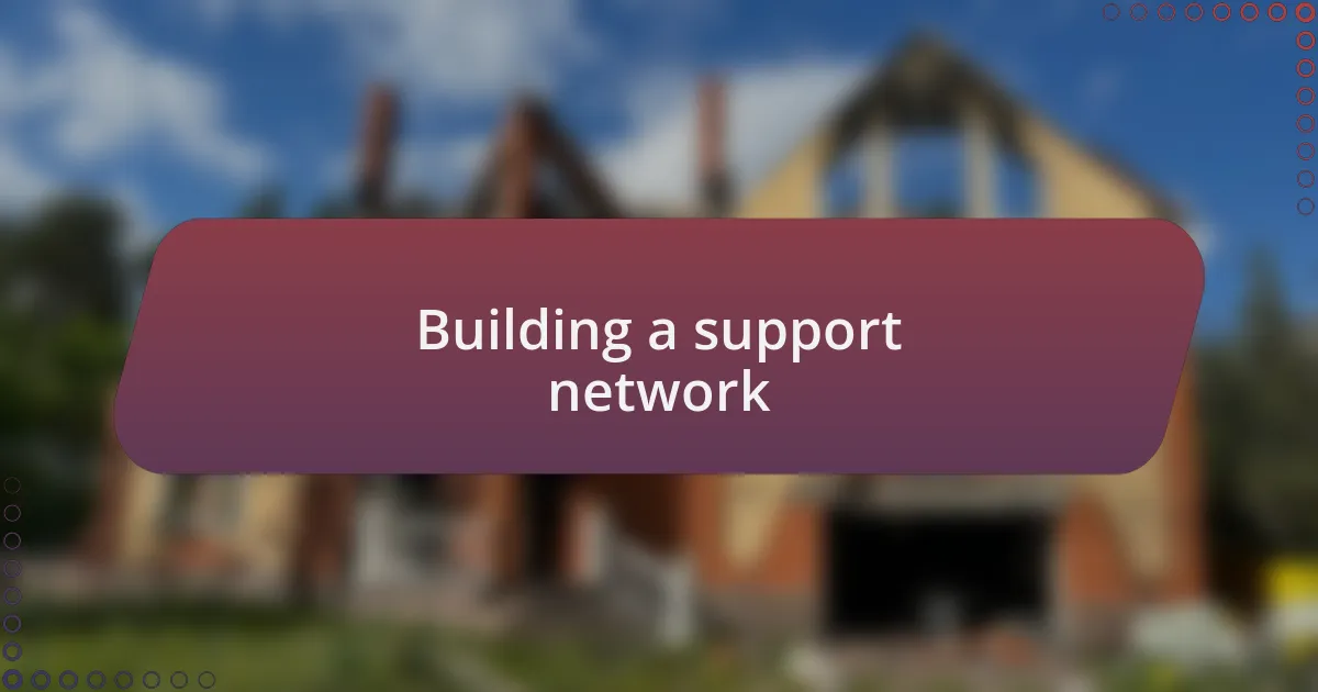 Building a support network