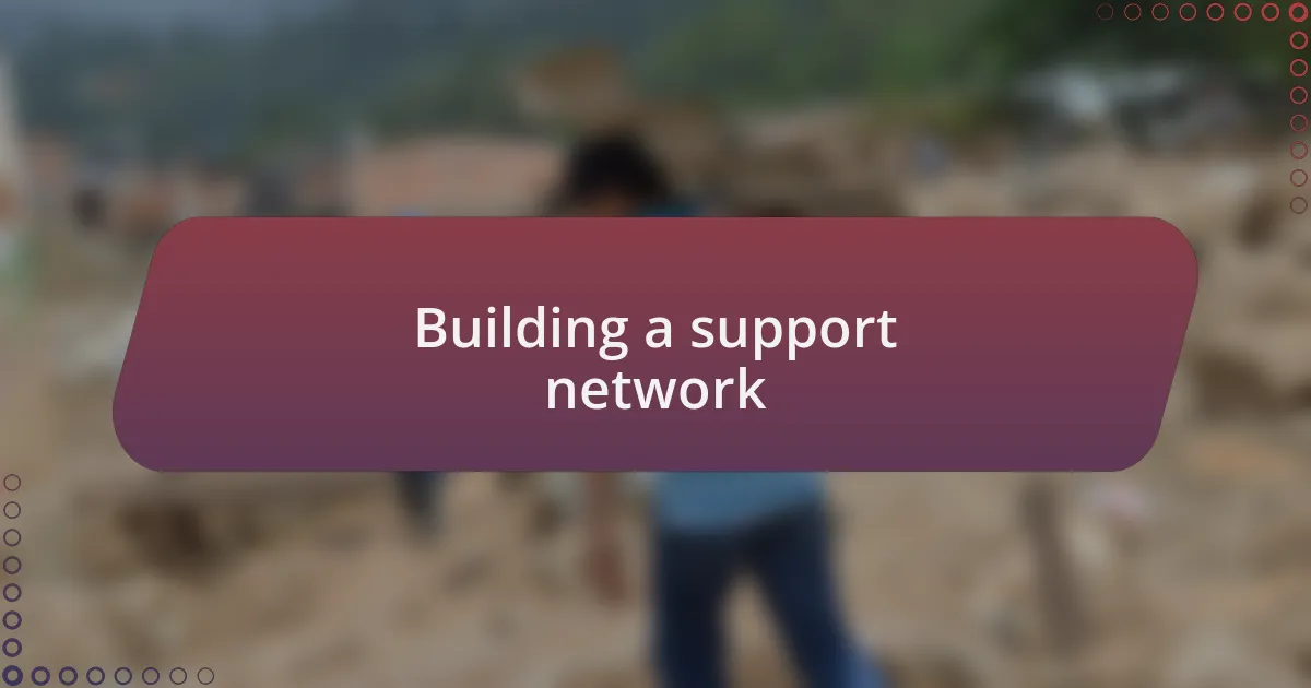 Building a support network