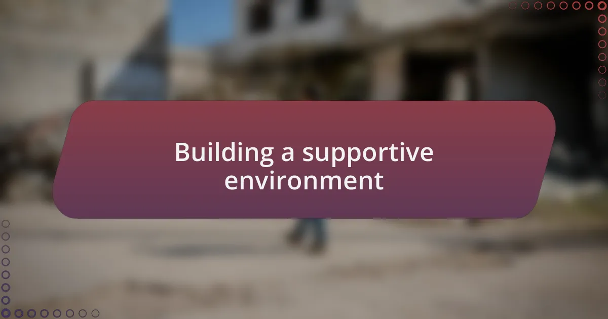Building a supportive environment