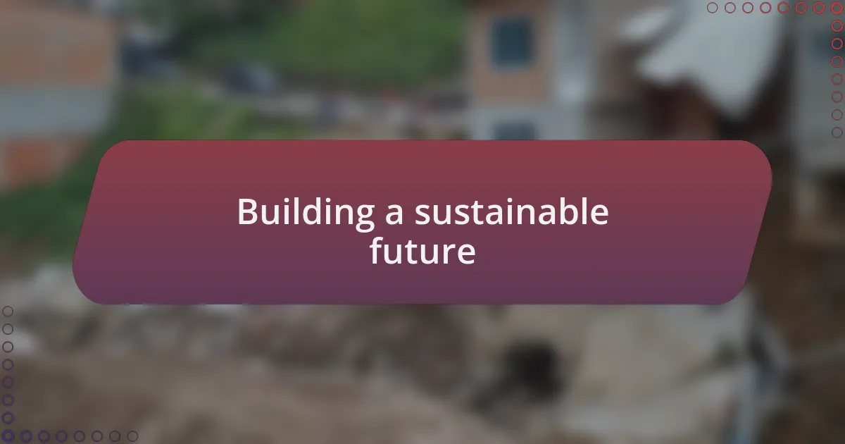 Building a sustainable future