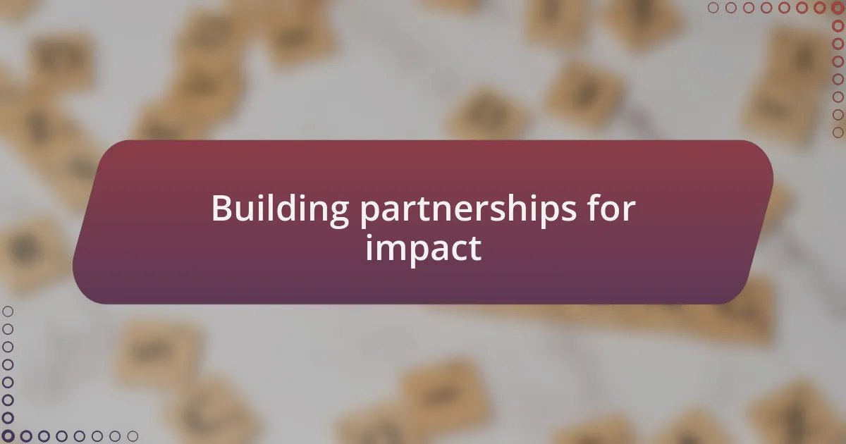 Building partnerships for impact