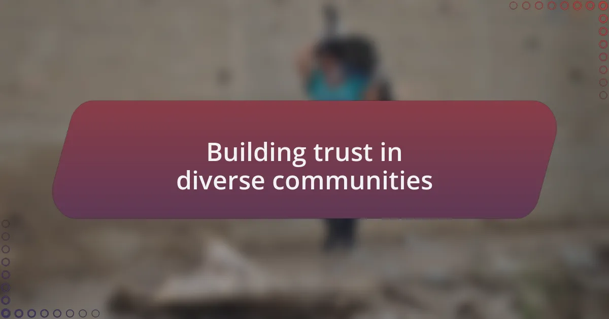 Building trust in diverse communities