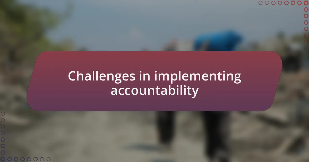 Challenges in implementing accountability