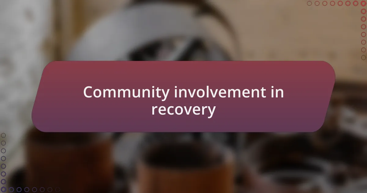 Community involvement in recovery
