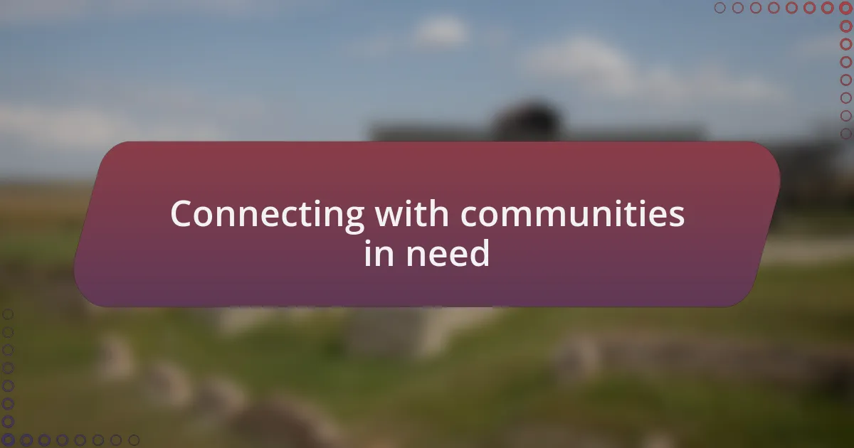 Connecting with communities in need