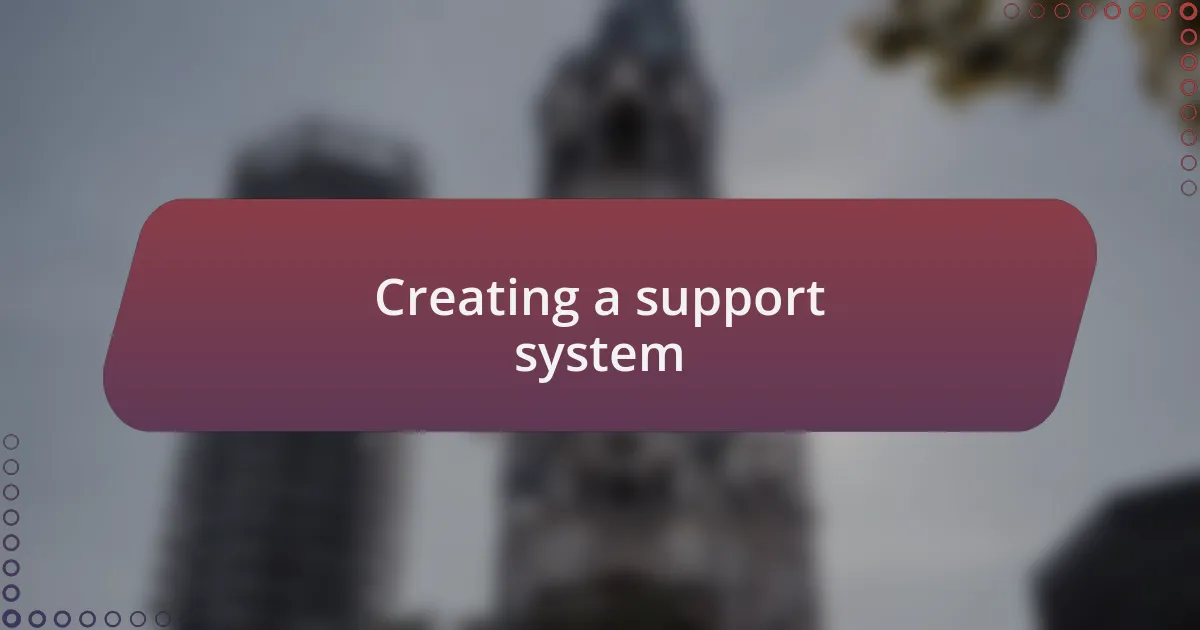 Creating a support system