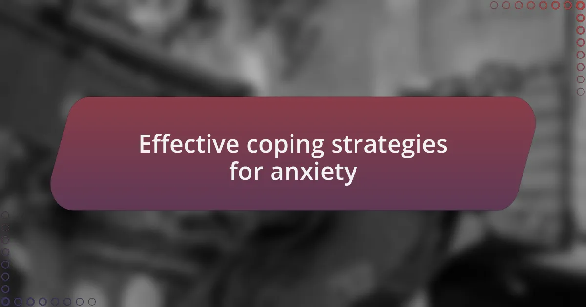 Effective coping strategies for anxiety