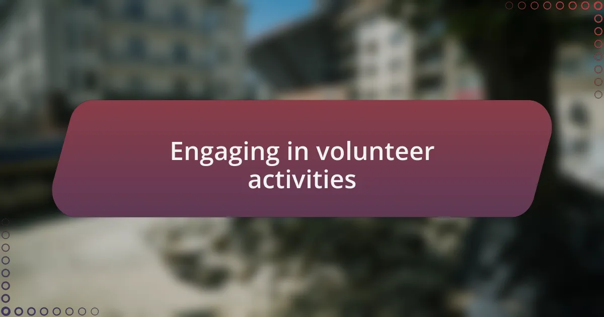 Engaging in volunteer activities