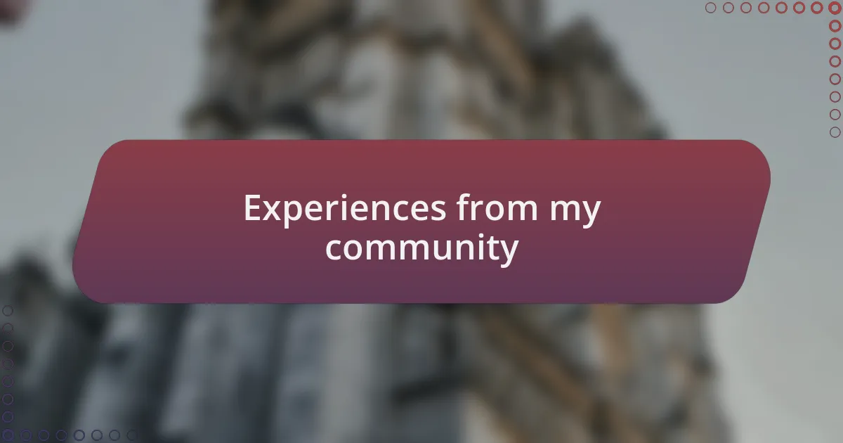 Experiences from my community