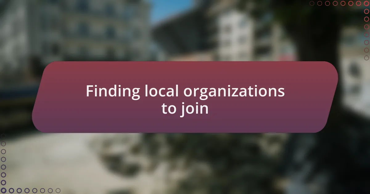 Finding local organizations to join