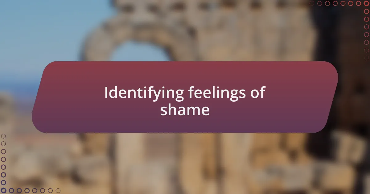 Identifying feelings of shame