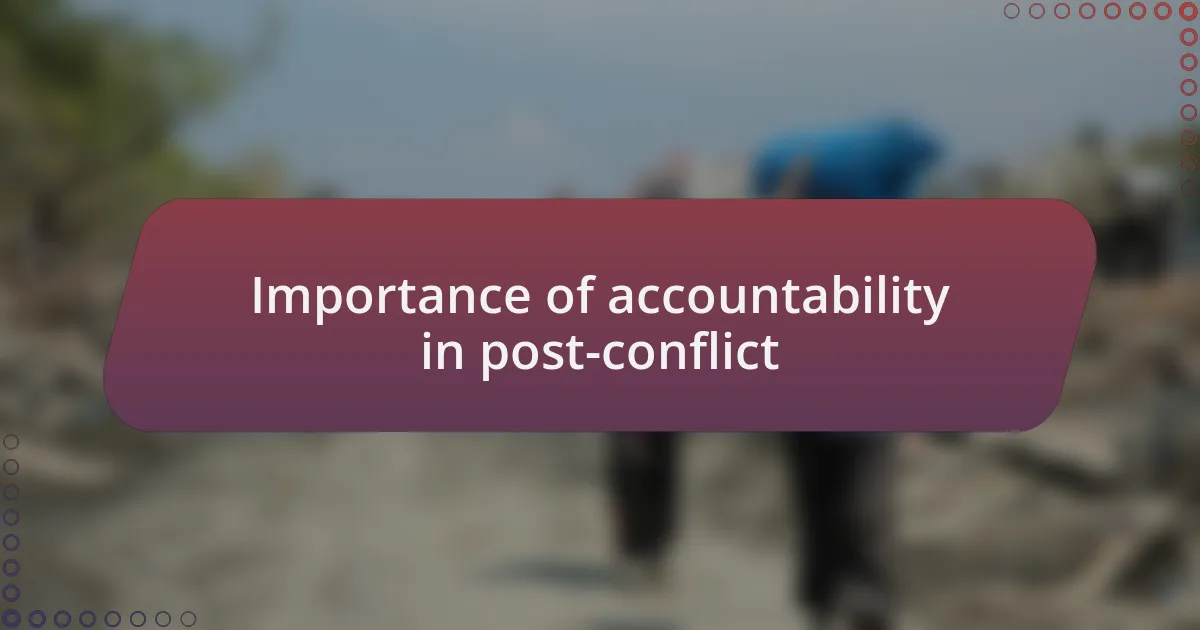 Importance of accountability in post-conflict