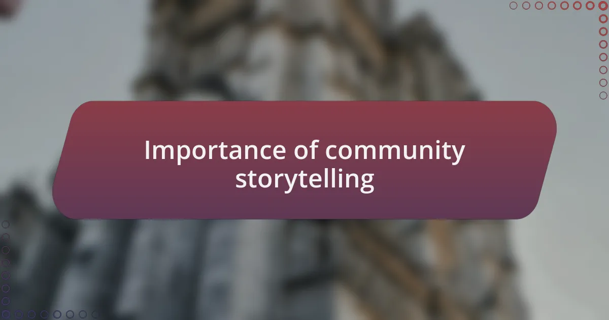 Importance of community storytelling