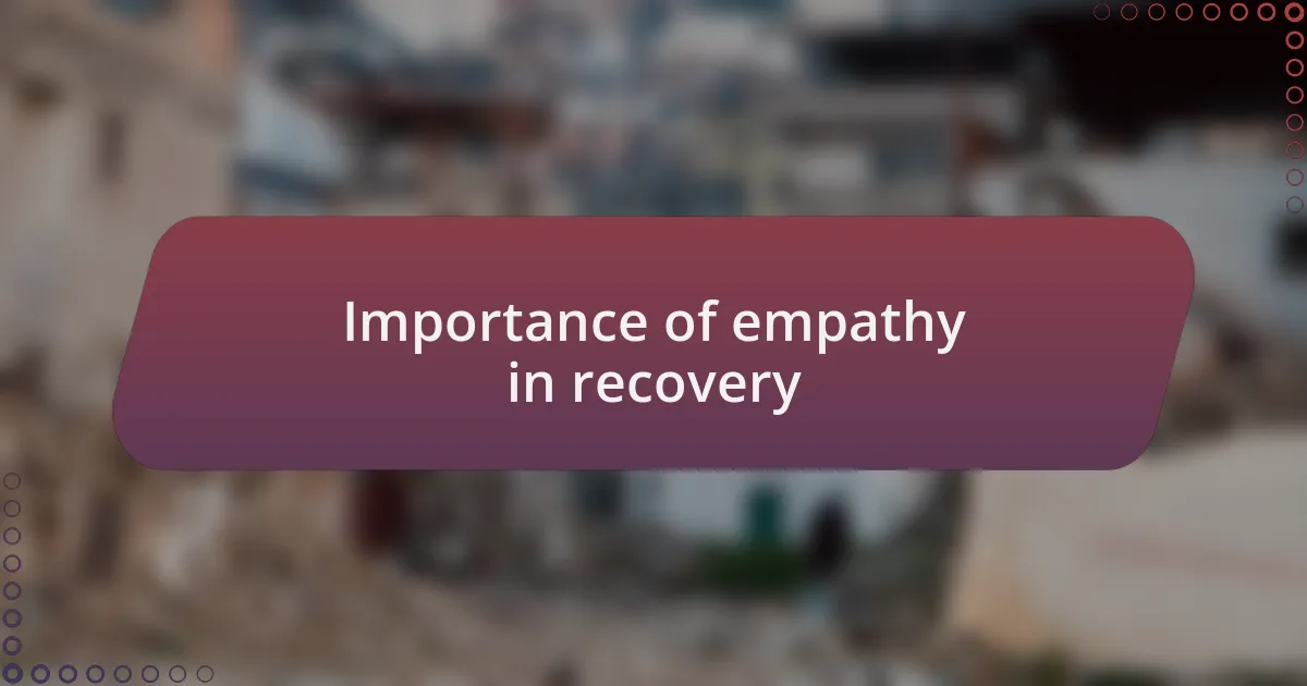 Importance of empathy in recovery