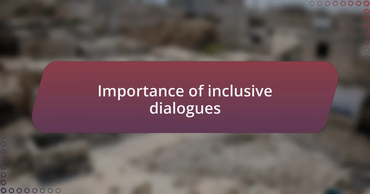 Importance of inclusive dialogues