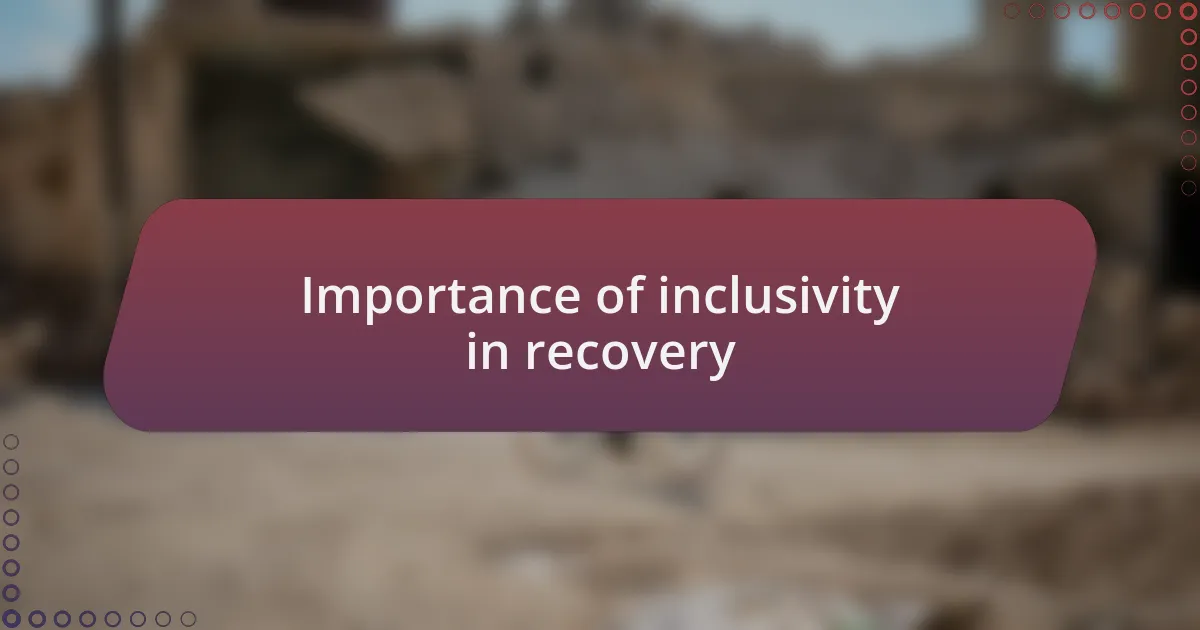 Importance of inclusivity in recovery