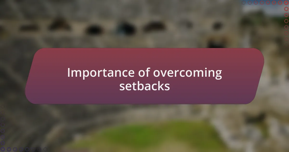 Importance of overcoming setbacks