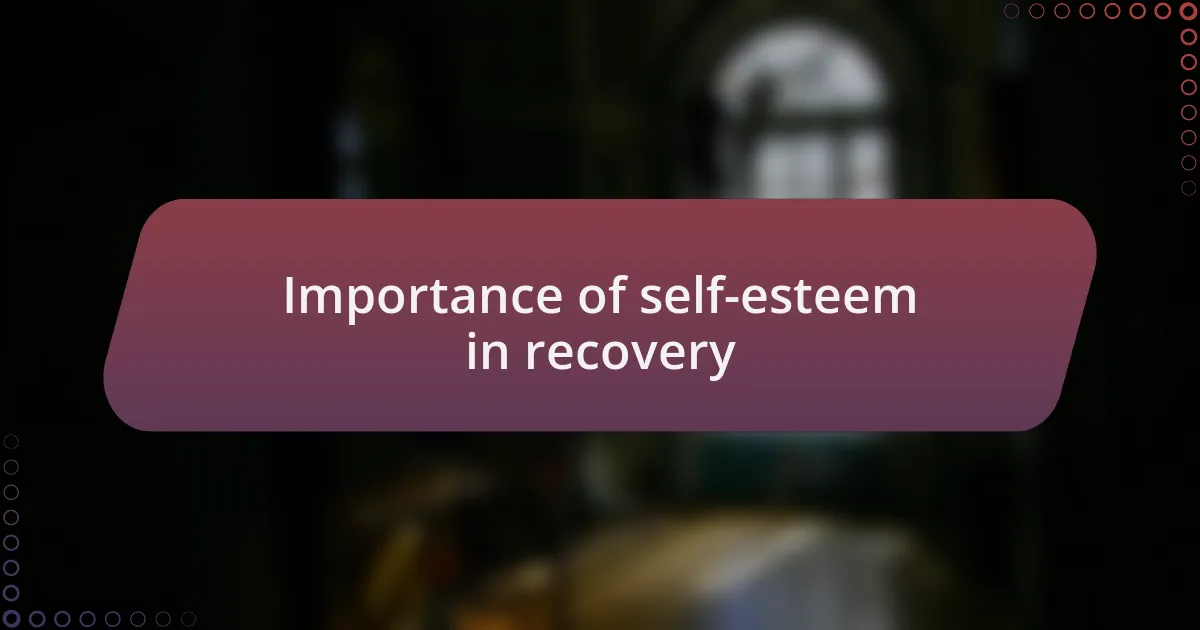 Importance of self-esteem in recovery