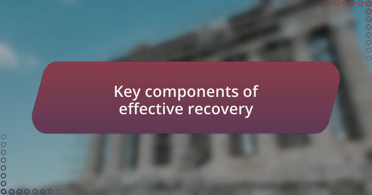 Key components of effective recovery