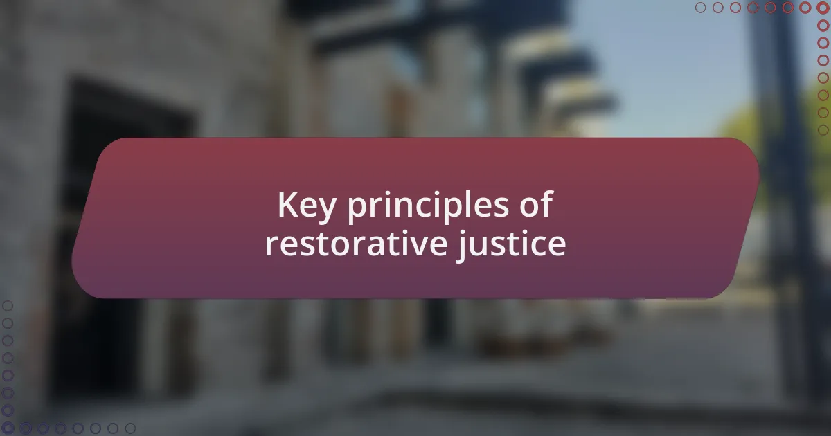 Key principles of restorative justice