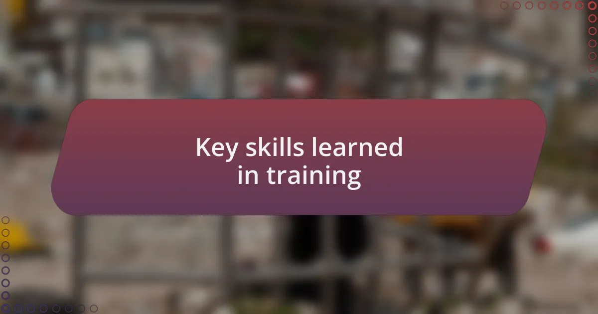 Key skills learned in training