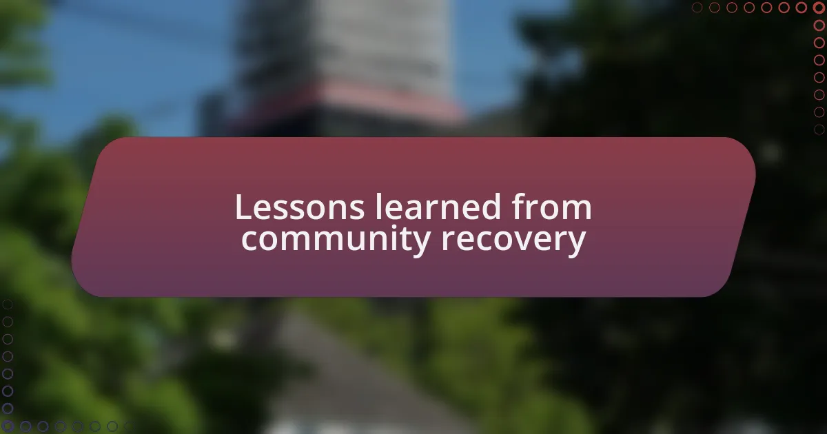 Lessons learned from community recovery