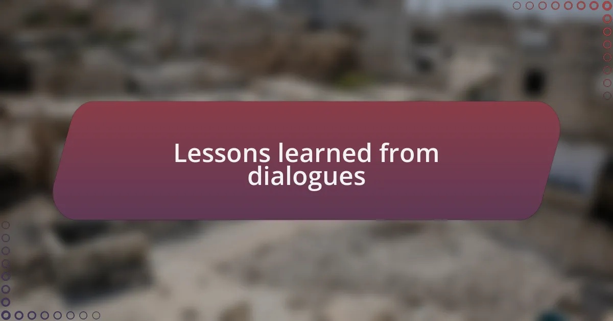 Lessons learned from dialogues