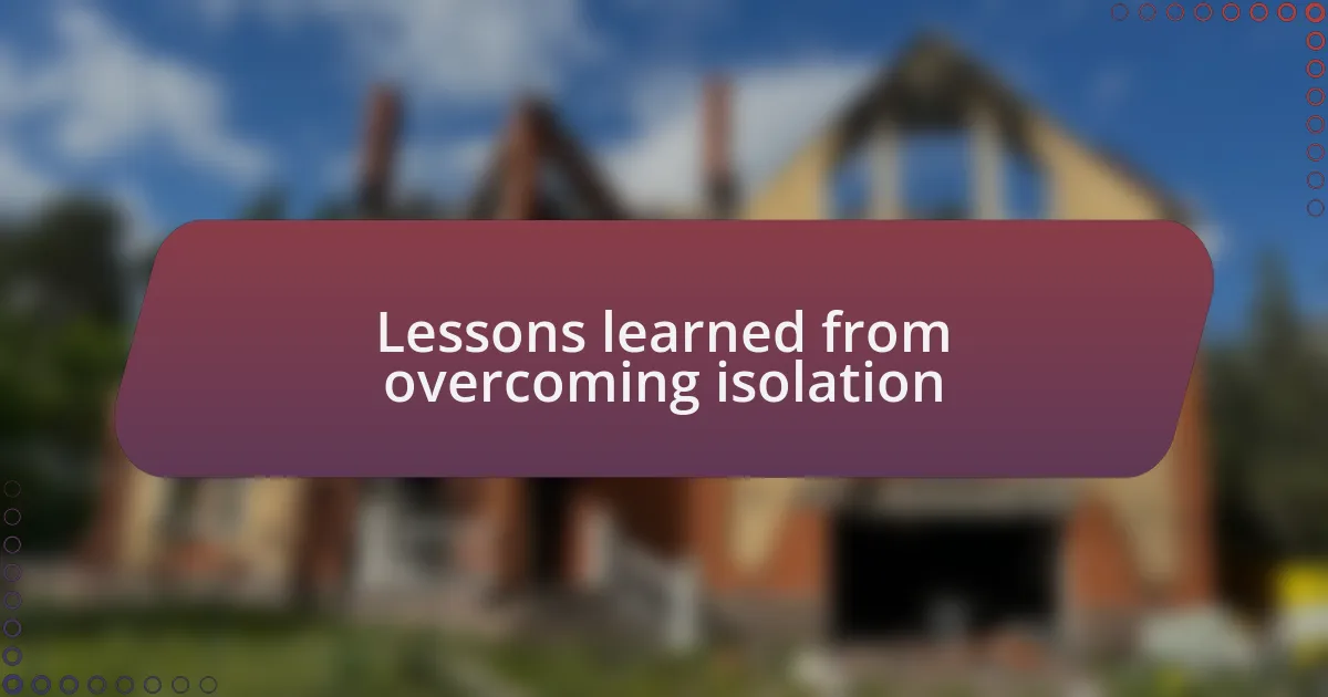 Lessons learned from overcoming isolation