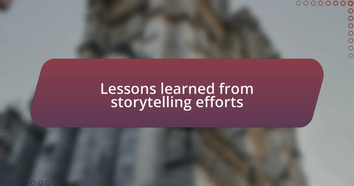Lessons learned from storytelling efforts