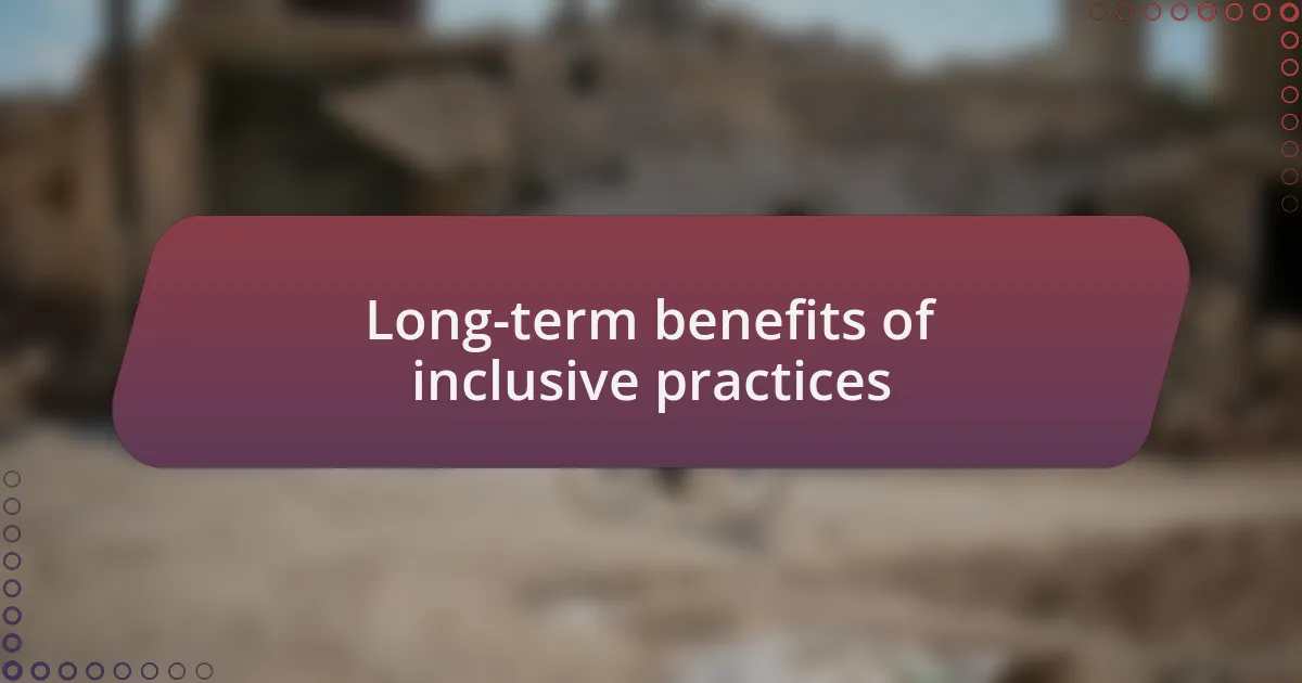 Long-term benefits of inclusive practices