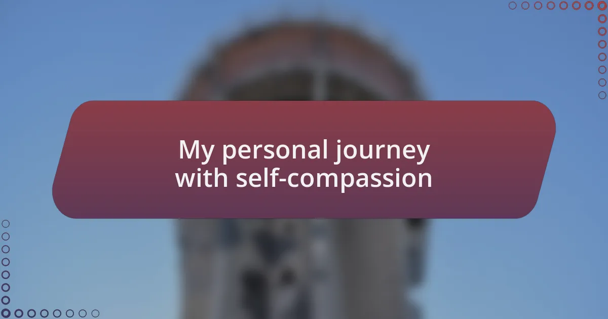 My personal journey with self-compassion