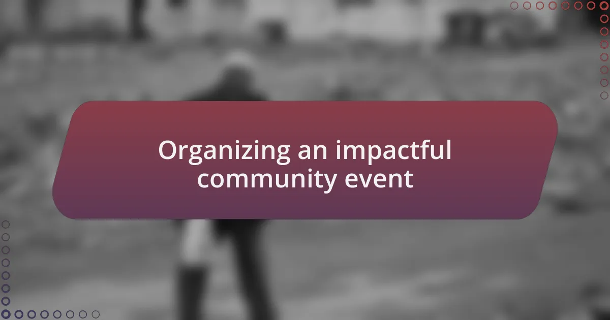 Organizing an impactful community event