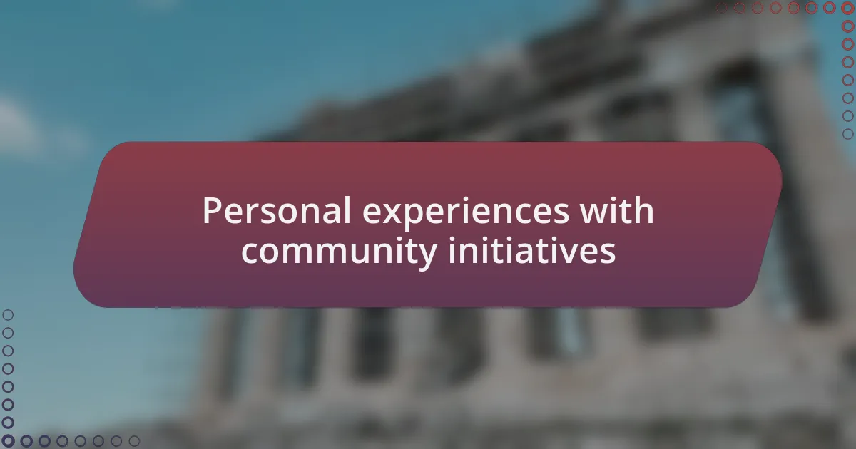 Personal experiences with community initiatives