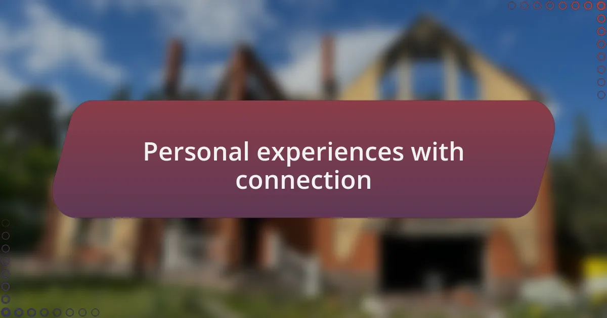 Personal experiences with connection