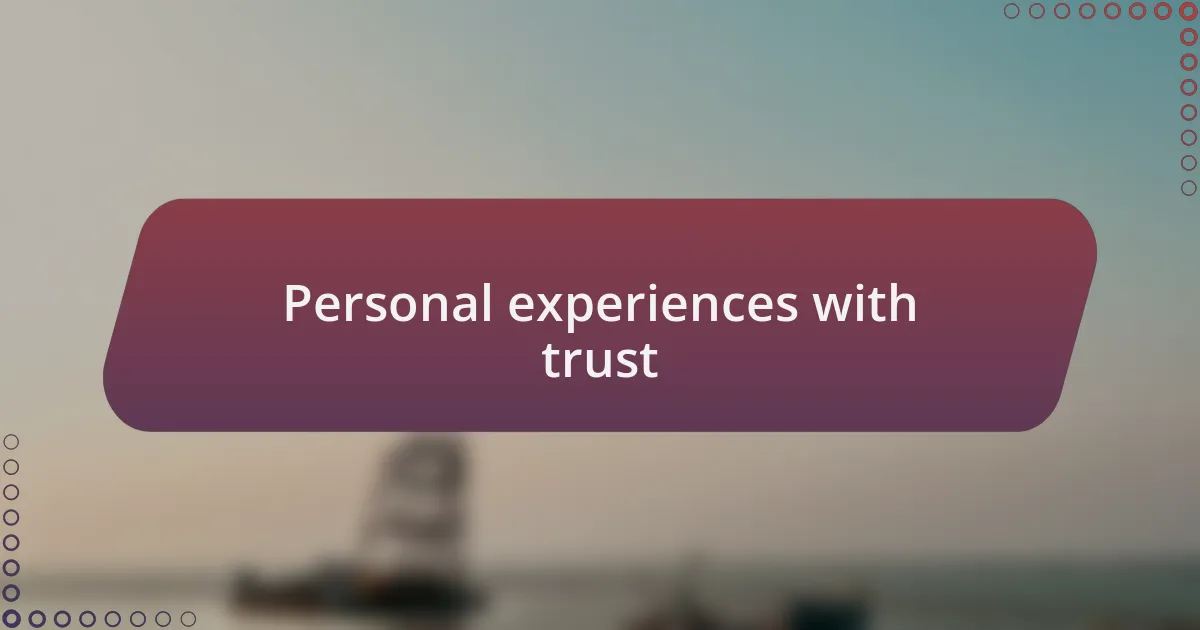 Personal experiences with trust