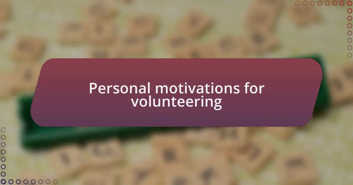 Personal motivations for volunteering