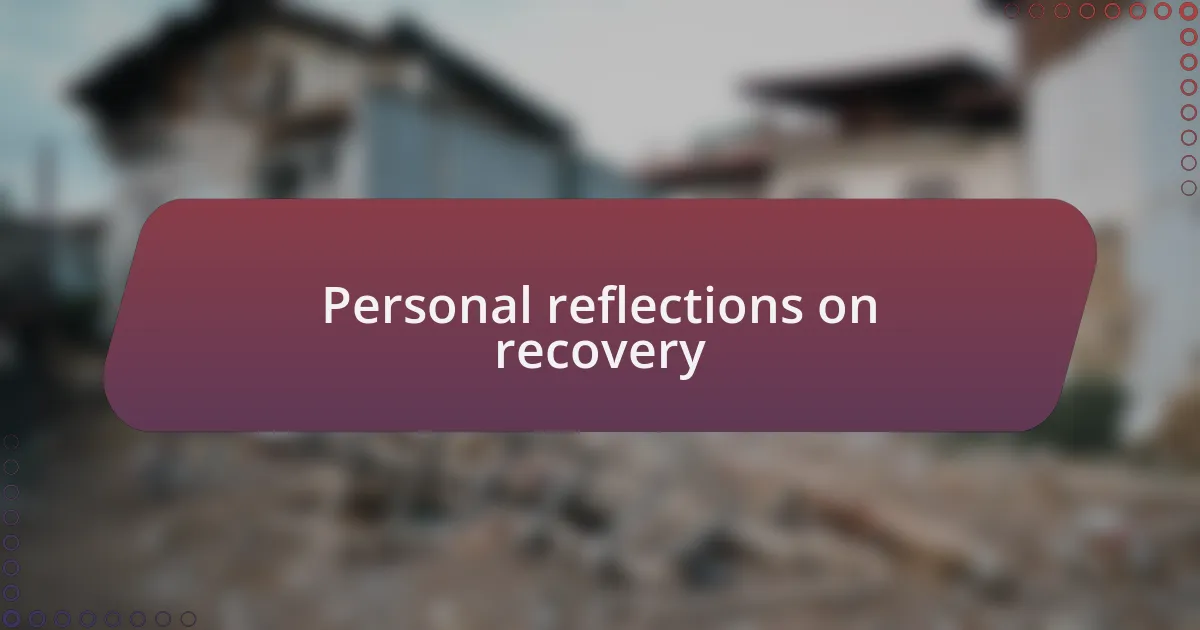 Personal reflections on recovery