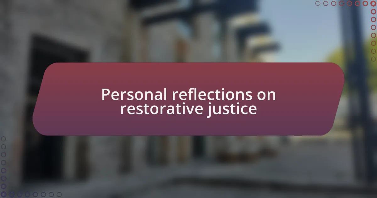 Personal reflections on restorative justice