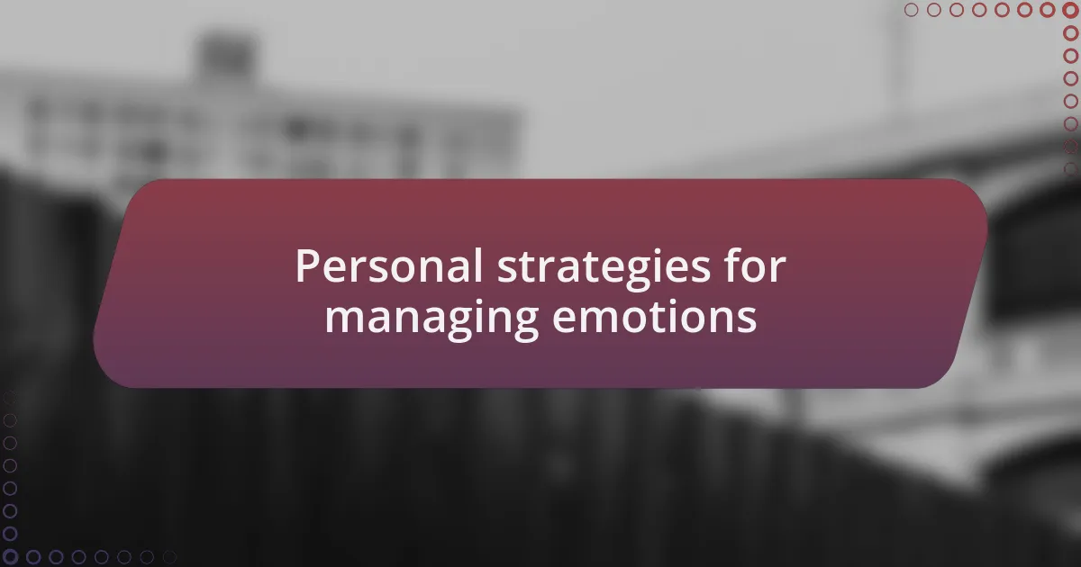 Personal strategies for managing emotions