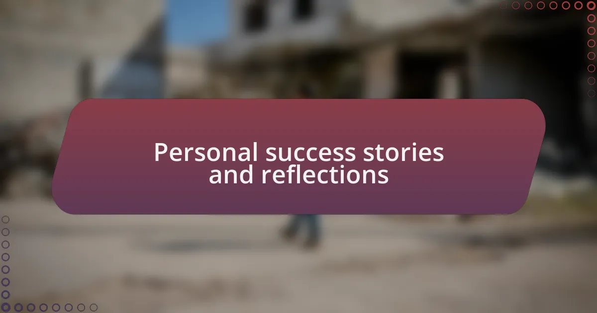 Personal success stories and reflections