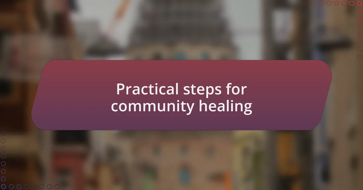 Practical steps for community healing