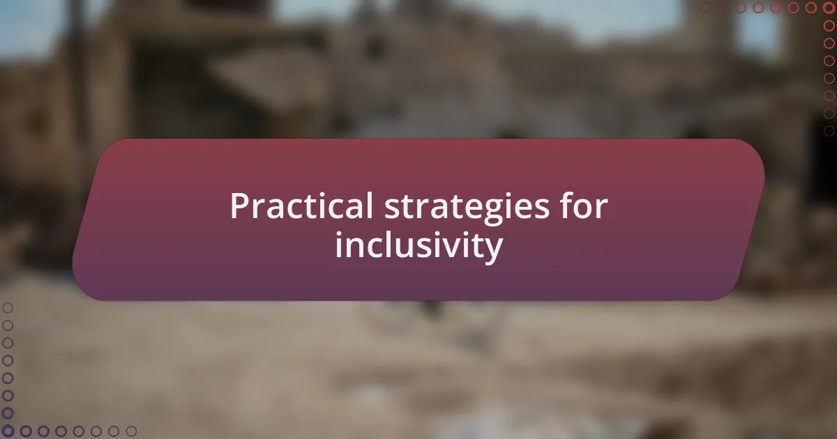 Practical strategies for inclusivity