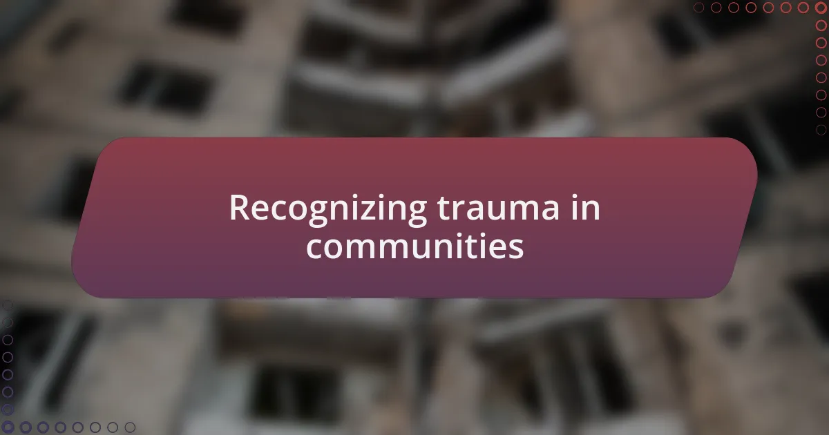Recognizing trauma in communities