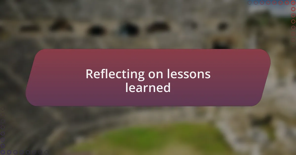 Reflecting on lessons learned