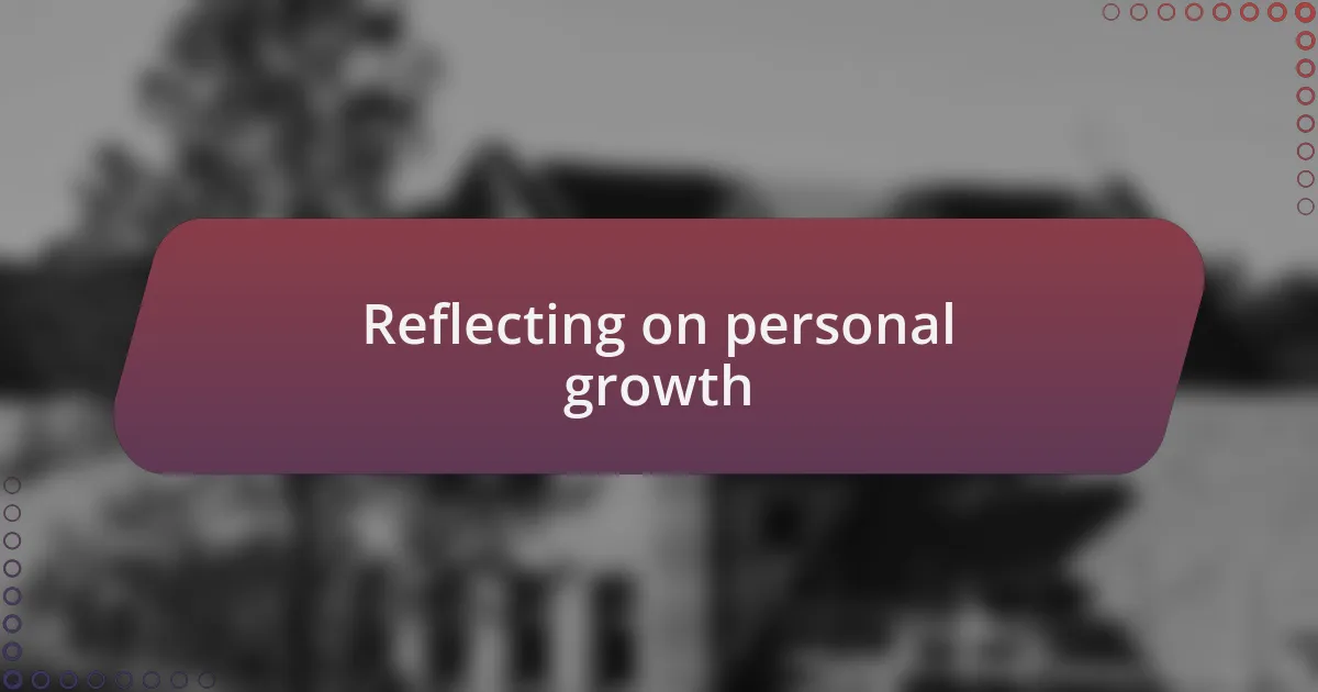 Reflecting on personal growth