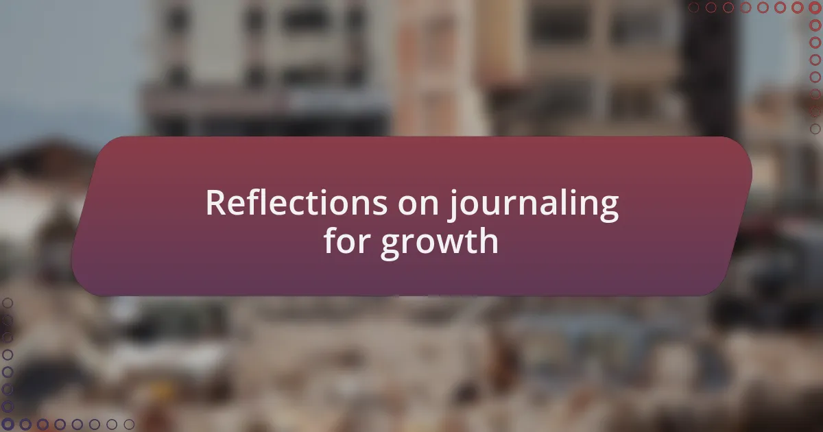Reflections on journaling for growth